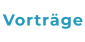 Vorträge